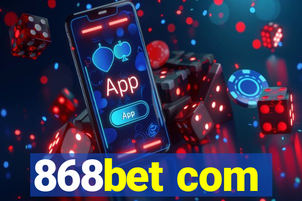 868bet com